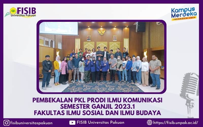 Pembekalan PKL Prodi Ilmu Komunikasi Semester ganjil 2023.1 Fakultas Ilmu Sosial dan Ilmu budaya